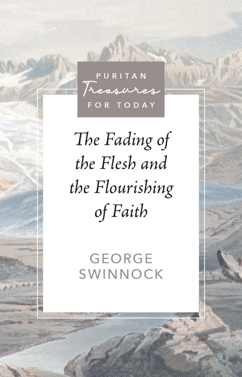 Cover of The Fading of the Flesh and the Flourishing of Faith